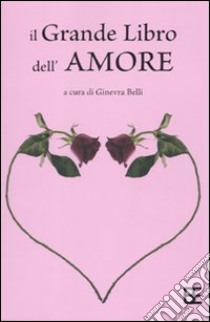 Il Grande libro dell'amore libro