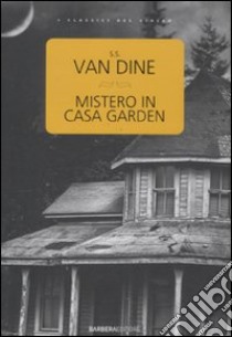 Mistero in casa Garden libro di Van Dine S. S.