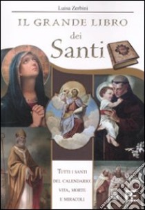 Il Grande libro dei santi libro di Zerbini Luisa