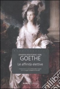 Le Affinità elettive libro di Goethe J. Wolfgang