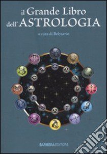 Il grande libro dell'astrologia libro di Belysario