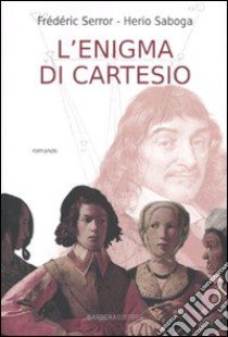 L'enigma di Cartesio libro di Serror Frédéric - Saboga Herio