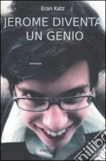 Jerome diventa un genio libro di Katz Eran