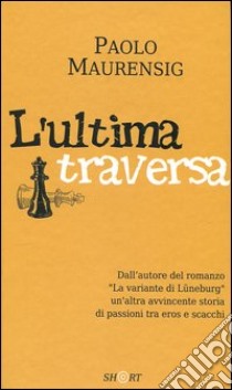 L'ultima traversa libro di Maurensig Paolo