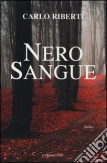 Nero sangue libro di Riberti Carlo