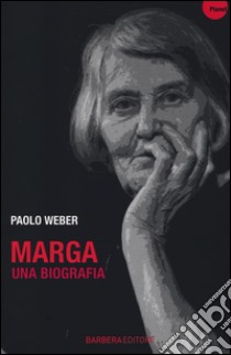 Marga. Una biografia libro di Weber Paolo