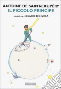 Il Piccolo Principe libro di Saint-Exupéry Antoine de