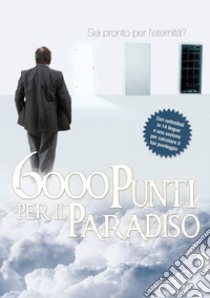 6000 punti per il paradiso. Sei pronto per l'eternità? DVD libro