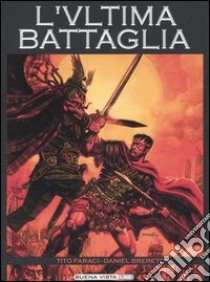 L'ultima battaglia (1) libro di Faraci Tito - Brereton Daniel