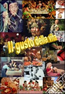 Il gusto della vita libro di Pedani Fulvia; Pezzana Andrea