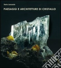 Paesaggi e architetture di cristallo libro di Lanzardo Dario
