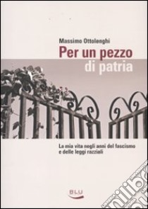 Per un pezzo di patria libro di Ottolenghi Massimo