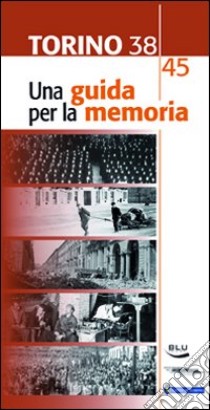 Torino 1938-45. Una guida per la memoria libro