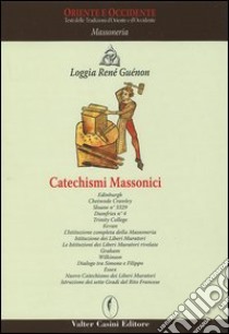 Catechismi massonici libro di Loggia René Guénon (cur.)