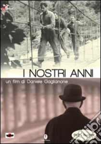 I nostri anni. DVD. Con libro libro di Gaglianone Daniele