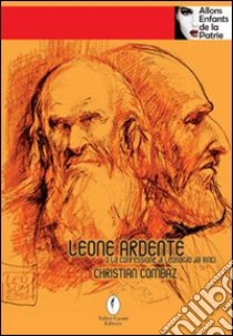 Leone ardente o la confessione di Leonardo da Vinci libro di Combaz Christian