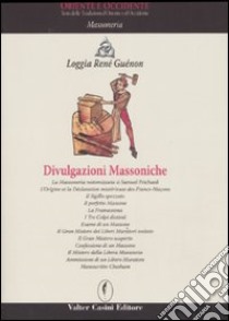 Divulgazioni massoniche libro di Loggia René Guénon (cur.)