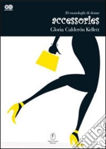 Accessories libro di Calderón Kellett Gloria