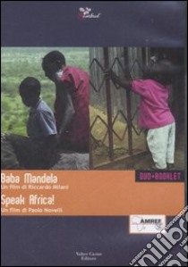 Baba Mandela-Speak Africa! 2 DVD. Con libro libro di Milani Riccardo; Novelli Paolo