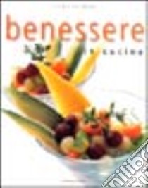 Benessere in cucina. Ediz. illustrata libro