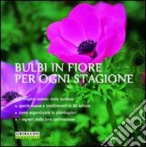 Bulbi in fiore per ogni stagione libro di Cottini Paolo