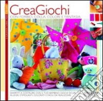 Crea giochi. Con forbici; colla; colori e fantasia. Ediz. illustrata libro