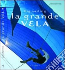 La grande vela libro di Borlenghi Carlo - Giulietti Giacomo