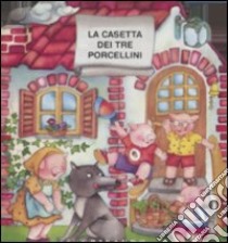 La casetta dei tre porcellini libro