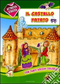 Il castello fatato. Con adesivi libro