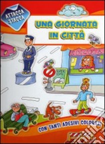 Una giornata in città. Con adesivi libro