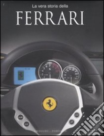 La Vera storia della Ferrari libro di Laban Brian