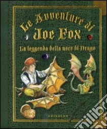 La leggenda della noce di drago. Le avventure di Joe Fox (2) libro