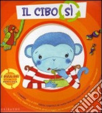 Cibo sì. Cibo no libro di Agostini Sara