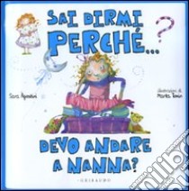 Sai dirmi perché... devo andare a nanna? libro di Agostini Sara - Tonin Marta