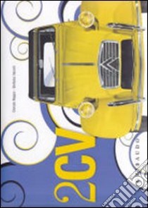 2CV. Due cavalli. Ediz. italiana e inglese libro di Nappo Donato; Vairelli Stefania