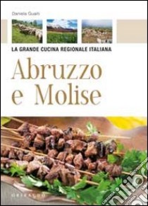 Abruzzo e Molise libro di Guaiti Daniela