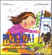 Pazienza! Ediz. illustrata libro di Agostini Sara; Tonin Marta