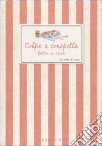 Crêpe e crespelle fatte in casa libro