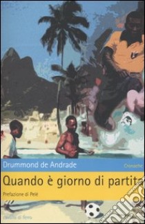 Quando è giorno di partita libro di Andrade Carlos D. de