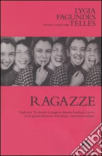 Ragazze libro di Fagundes Telles Lygia