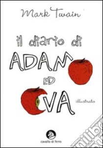 Il Diario di Adamo ed Eva libro di Twain Mark