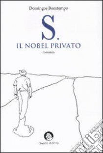 S. il Nobel privato libro di Domingos Bomtempo