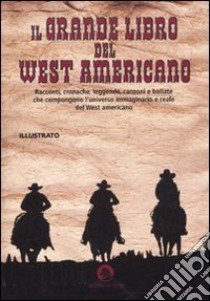 Il grande libro del west americano libro