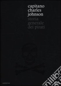 Storia generale dei pirati libro di Johnson Charles