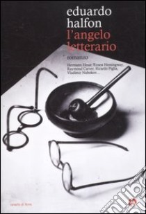 L'angelo letterario libro di Halfon Eduardo