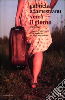 Verrà il giorno libro di Adamesteanu Gabriela