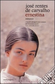 Ernestina libro di Rentes de Carvalho José