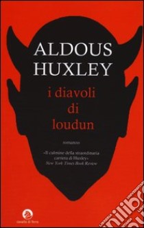 I diavoli di Loudun libro di Huxley Aldous