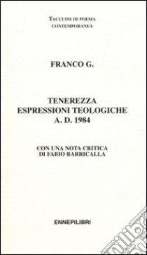 Tenerezza espressioni teologiche a. D. 1984 libro di Franco G.