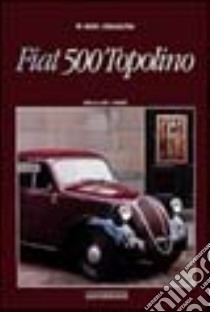 FIAT 500 Topolino libro di Bossi Marco